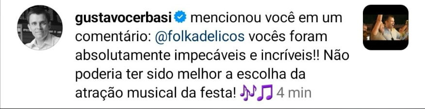 Comentário de Gustavo Cerbasi no Instagram: vocês foram absolutamente impecáveis e incríveis! Não poderia ter sido melhor a escolha da atração musical da festa!